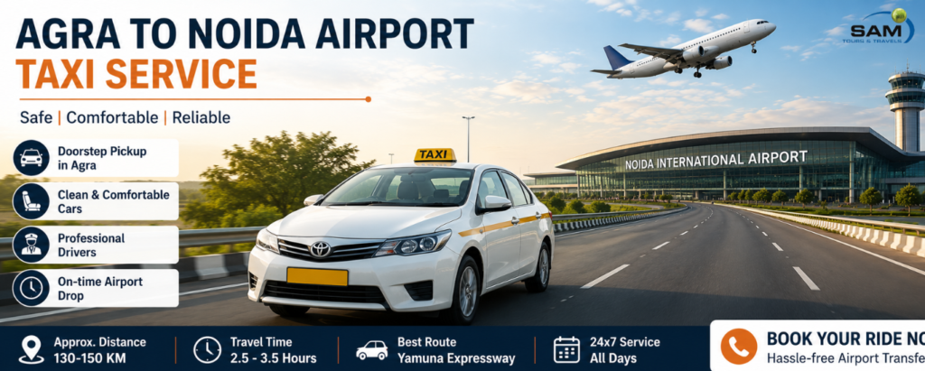 Agra to Noida Airport taxi providing safe and comfortable airport transfer services.